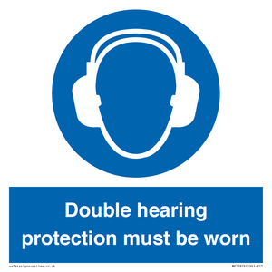 Double hearing protection must be worn